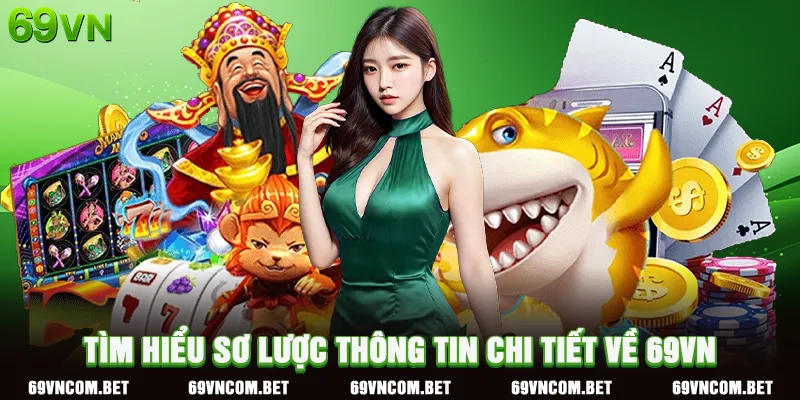 Tìm hiểu sơ lược thông tin chi tiết về 69VN